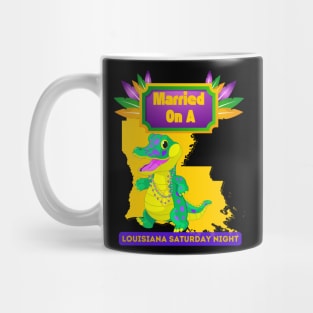 Married On A Louisiana Saturday Night Mug